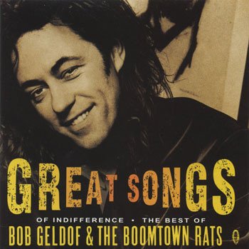 Great Songs Of Indifference [Audio CD] Bob Geldof & The Boomtown Rats; Bob Geldof and The Boomtown Rats