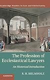 The Profession of Ecclesiastical Lawyers: An Historical Introduction (Law and Christianity)