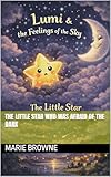  The Little Star Who Was Afraid of the Dark (Lumi&the Fielings of the sky Book 2) (English Edition)