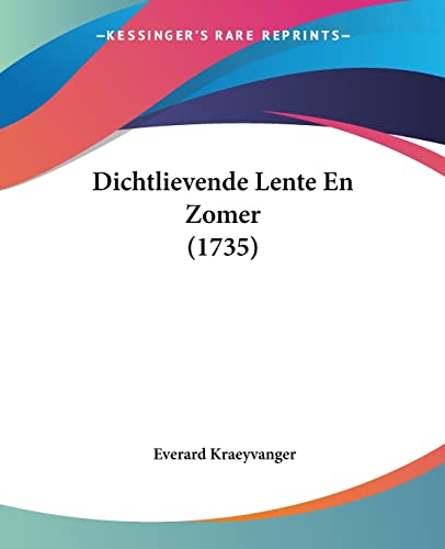Dichtlievende Lente En Zomer (1735) (Chinese Edition)