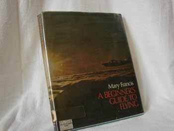 Hardcover The Beginner's Guide to Flying Book