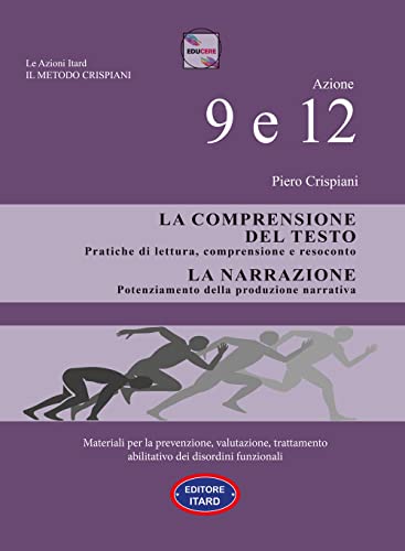 Dislessia-disgrafia. Azione 9-12: La comprensione del testo. La narrazione. Materiali per la prevenzione, valutazione, trattamento abilitativo dei disordini funzion