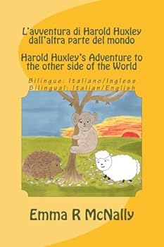 Paperback L'avventura di Harold Huxley dall'altra parte del mondo/Harold Huxley's Adventure to the other Side of the World - Bilingual Edition/dual language - I Book