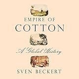 Empire of Cotton: A Global History