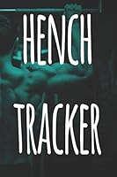 Hench Tracker: The perfect way to record your gains in the gym - record over 100 weeks of workouts - ideal gift for anyone who loves the gym! 1691142239 Book Cover
