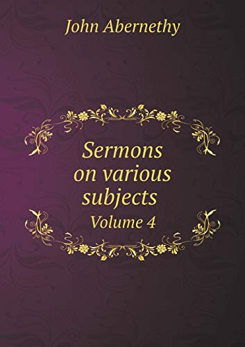 Sermons on various subjects Volume 4 5519159122 Book Cover