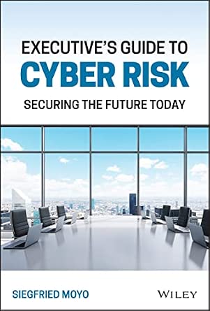 Executive's Guide to Cyber Risk: Securing the Future Today-Wow! eBook