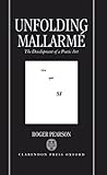 Unfolding Mallarm&Atilde;&copy;: The Development of a Poetic Art