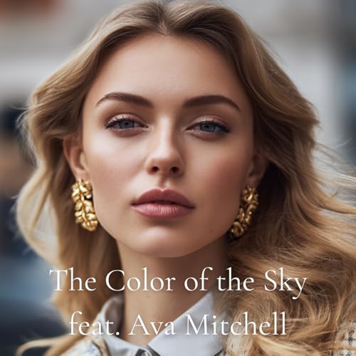 The Color of the Sky - Ava Mitchell Edit