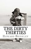 The Dirty Thirties: A History of the Dust Bowl