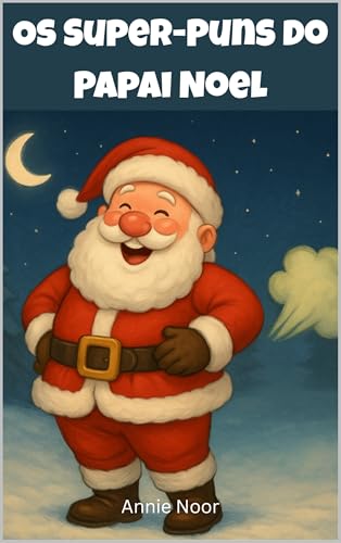 Os Super-Puns do Papai Noel: Um Livro de Natal Engraçado para Crianças