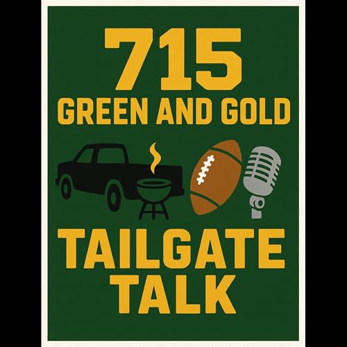 The 715 Green and Gold Tailgate Podcast Por Dan Kasper arte de portada