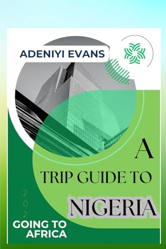 Going To Africa A Trip Guide to Nigeria