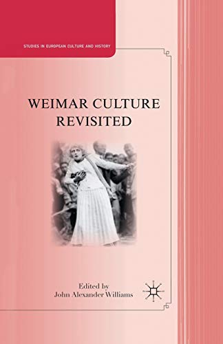 Weimar Culture Revisited (Studies in European Culture and History)