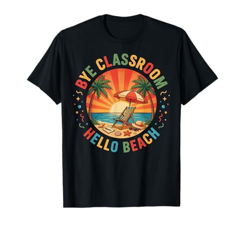 Bye Classroom Hello Beach Summer Vacation Graphic for Kids T-Shirt