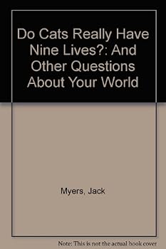 Do Cats Really Have Nine Lives?: And Other Questions About Your World
