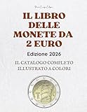 monete rare da 2 euro  IL LIBRO DELLE MONETE DA 2 EURO: Catalogo completo delle monete da due euro commemorative, rare e da collezione dell’Eurozona, con informazioni su ... tirature, valore e significato storico.