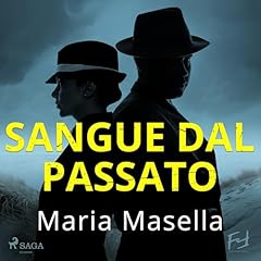 Couverture de Sangue dal passato - Una nuova indagine per Teresa Maritano e Marco Ardini