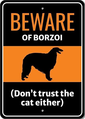 Beware Of Borzoi Dog Don't Trust The Cat Either Sign