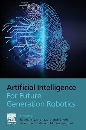 Artificial Intelligence for Future Generation Robotics book cover