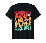 1993 Birthday - Making The World A Better Place Since 1993 T-Shirt