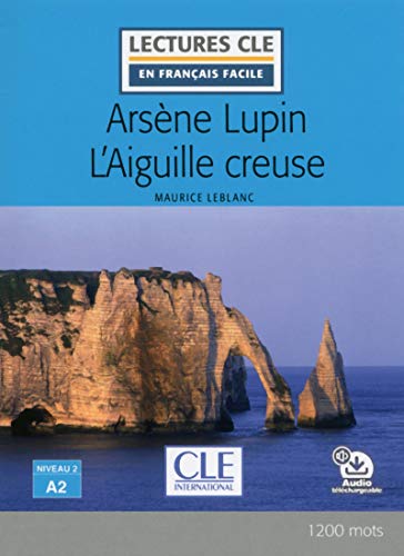 Portada de Arsene Lupin L Aiguille Creuse - Niveau 2/A2 - Livre + Audio Telecharg
