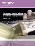 Percussion Teacher's Book Ensembles & Accompaniments (Trinity Guildhall Percussion Examination Pieces & Studies)