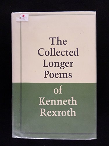 The Collected Longer Poems of Kenneth Rexroth [Unknown] 0811203689 Book Cover