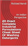  20 Exact Complete Industrial Formulations Cheat Sheet Of Washing Detergents: An Indian Perspective (English Edition)