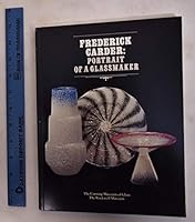 Frederick Carder: Portrait of a Glassmaker 0872901114 Book Cover