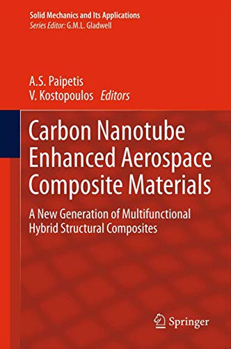 Carbon Nanotube Enhanced Aerospace Composite Materials: A New Generation of Multifunctional Hybrid Structural Composites (Solid Mechanics and Its Applications, 188)