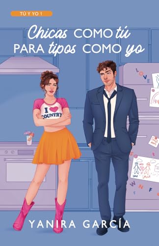 Chicas como tú para tipos como yo (Comedia Romántica) (Tú y yo)