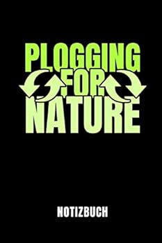 PLOGGING FOR NATURE NOTIZBUCH: | Notizbuch mit 110 linierten Seiten | Format 6x9 DIN A5 | Soft cover matt | Klick auf den Autorennamen für mehr Designs zum Thema
