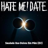 Hate me! Date