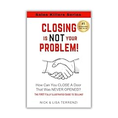 Closing Is NOT Your Problem - The FIRST Fully Illustrated Guide to Selling! Audiolibro Por Lisa and Nick Terrenzi arte de portada