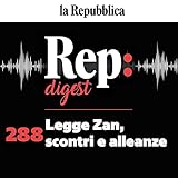  Legge Zan, scontri e alleanze: Rep digest 288