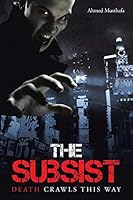 The Subsist Death Crawls This Way 1482844451 Book Cover