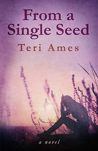 From a Single Seed: A Novel