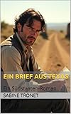 Ein Brief aus Texas: Ein Südstaaten-Roman - Sabine Tronet 
