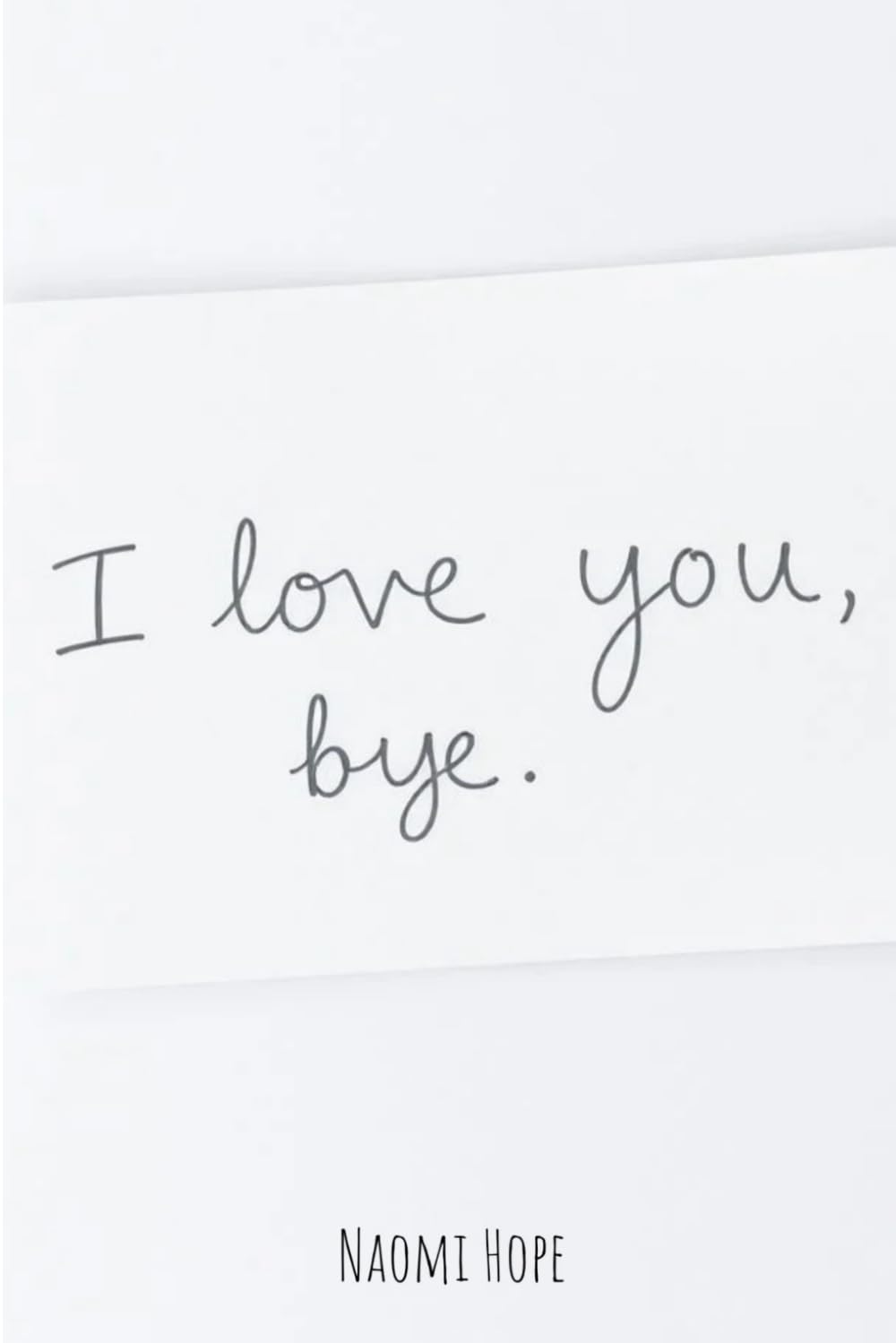 I Love You, Bye