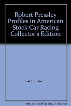 Hardcover Robert Pressley Profiles in American Stock Car Racing Collector's Edition Book