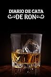  Diario de Cata de Ron: Con este cuaderno podrás hacer un seguimiento y tener organizadas tus degustaciones de ron - Formato 13,34 x 20,32cm con 120 Páginas - Para los amantes del ron
