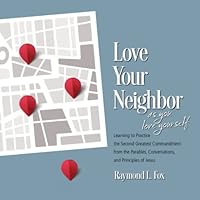 Love Your Neighbor as You Love Yourself 0578216833 Book Cover