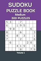 Sudoku Puzzle Book Medium: 300 Puzzles Volume 1 B08DPRFW8J Book Cover