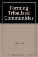 Forming Tribalized Communities 0969587805 Book Cover