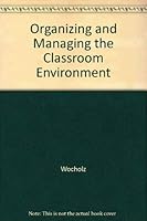 Organizing and Managing the Classroom Enviroment 0536013292 Book Cover