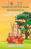 Vedanta Tattva Sara of Ramanuja: A deep dive into Vishishta Advaita Vedanta