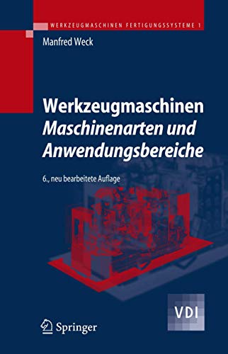 Werkzeugmaschinen 1: Maschinenarten und Anwendungsbereiche (VDI-Buch)