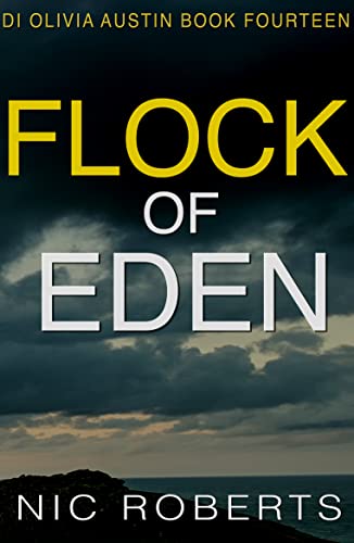 Flock of Eden (DI Olivia Austin Book 14): A fast-paced crime thriller