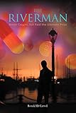 The Riverman: Never Caught, But Paid The Ultimate Price